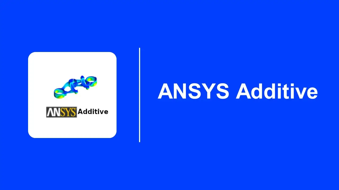 ANSYS Additive