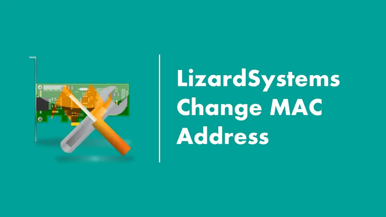LizardSystems Change MAC Address