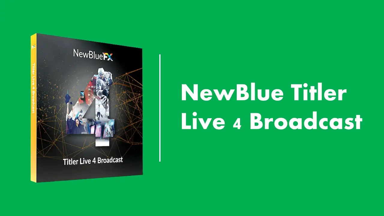 NewBlue Titler Live 4 Broadcast - Chỉnh sửa video